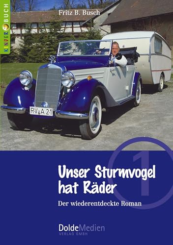 Unser Sturmvogel hat Räder: Der wiederentdeckte Roman (Kinderbuch) von Dolde Medien Verlag GmbH