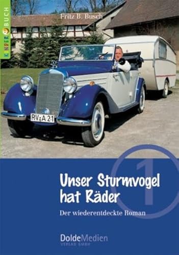 Unser Sturmvogel hat Räder: Der wiederentdeckte Roman (Kinderbuch)