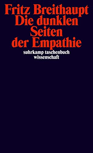 Die dunklen Seiten der Empathie (suhrkamp taschenbuch wissenschaft)