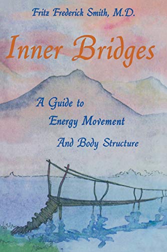 Inner Bridges: A Guide to Energy Movement and Body Structure von Humanics Publishing Group