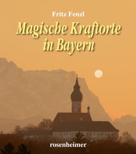 Magische Kraftorte in Bayern