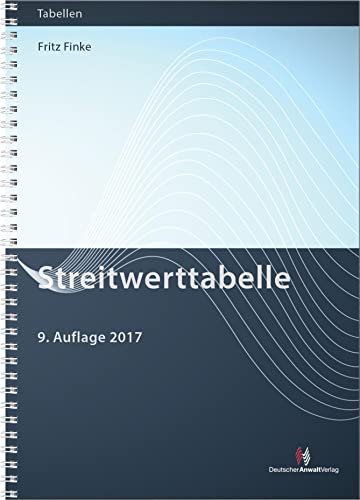 Streitwerttabelle: Mit neuen Streitwertkatalogen im Arbeitsrecht, Steuerrecht und Sozialrecht (Gebührentabellen) von Deutscher Anwaltverlag Gm