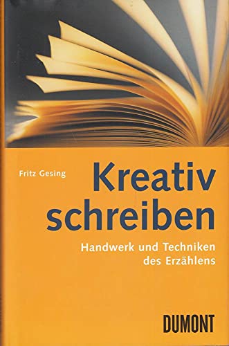 Kreativ Schreiben: Handwerk und Techniken des Erzählens