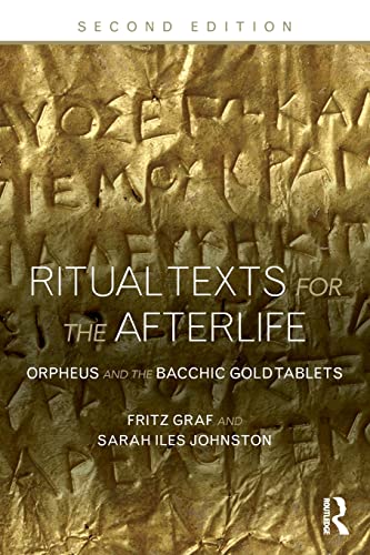 Ritual Texts for the Afterlife: Orpheus and the Bacchic Gold Tablets von Routledge