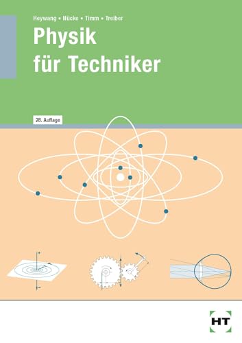 Physik für Techniker: Mit Versuchen, Beispielen, Aufgaben von Handwerk + Technik GmbH