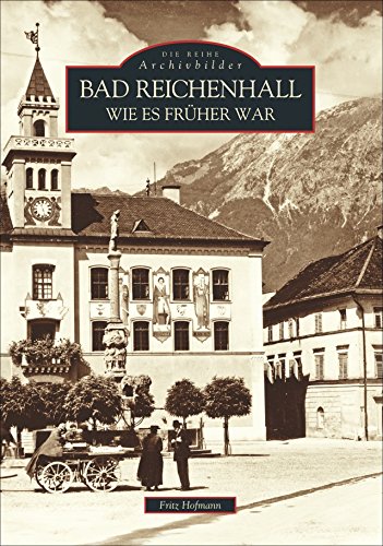 Bad Reichenhall wie es früher war von Sutton