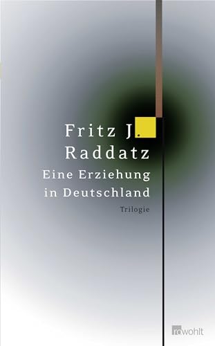 Eine Erziehung in Deutschland: Trilogie von Rowohlt, Reinbek