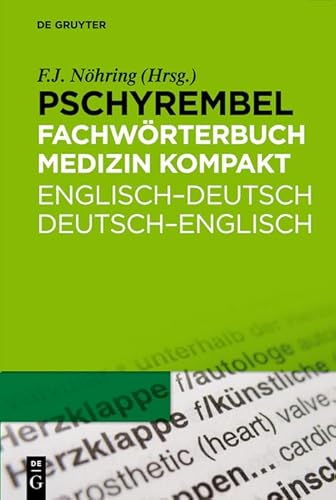 Pschyrembel Fachwörterbuch Medizin kompakt: Englisch-Deutsch / Deutsch-Englisch Pschyrembel Fachwörterbuch Medizin kompakt: Englisch-Deutsch / Deutsch-Englisch