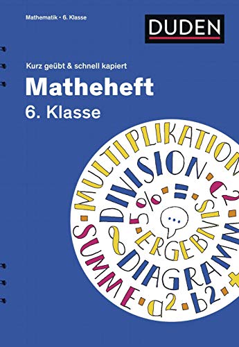 Matheheft 6. Klasse - kurz geübt & schnell kapiert