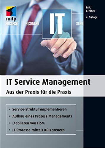 IT Service Management (mitp Business): Aus der Praxis für die Praxis