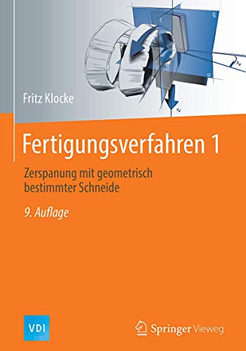 Fertigungsverfahren 1: Zerspanung mit geometrisch bestimmter Schneide (VDI-Buch) von Springer Vieweg