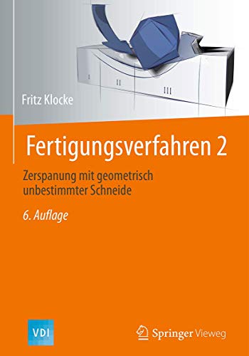 Fertigungsverfahren 2: Zerspanung mit geometrisch unbestimmter Schneide (VDI-Buch, Band 2)