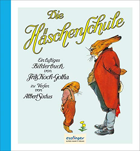 Die Häschenschule 1: Ein lustiges Bilderbuch: Nostalgie-Klassiker für Kinder und Erwachsene (1)