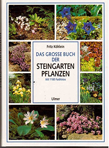 Das große Buch der Steingartenpflanzen Das große Buch der Steingartenpflanzen