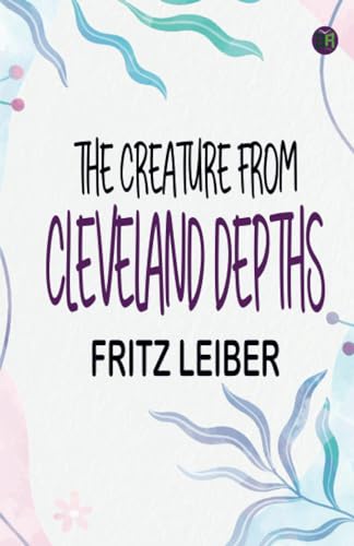 The Creature from Cleveland Depths von Zinc Read