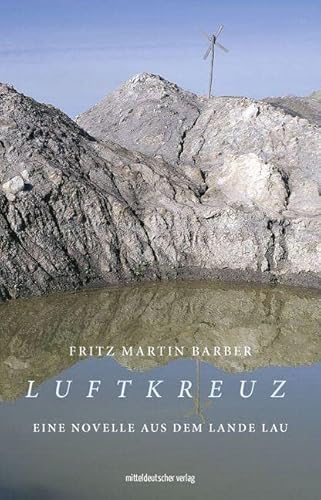 Luftkreuz: Eine Novelle aus dem Lande Lau