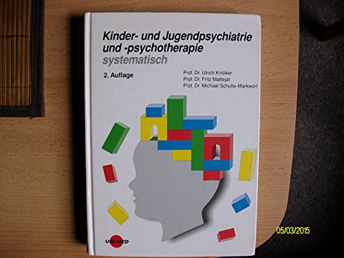 Kinder- und Jugendpsychiatrie und -psychotherapie systematisch (Klinische Lehrbuchreihe) von Uni-Med Verlag AG