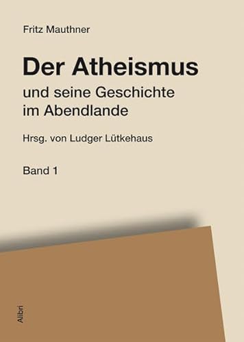 Der Atheismus und seine Geschichte im Abendlande