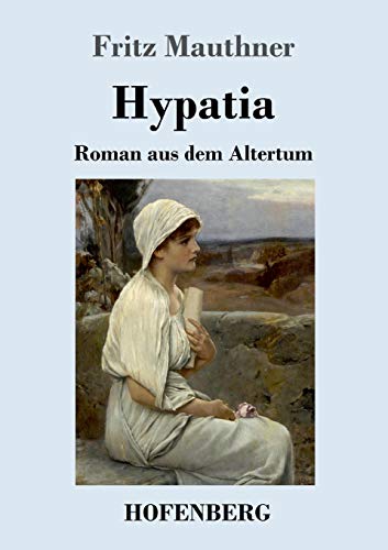 Hypatia: Roman aus dem Altertum