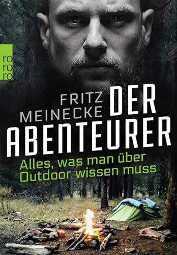 Der Abenteurer: Alles, was man über Outdoor wissen muss