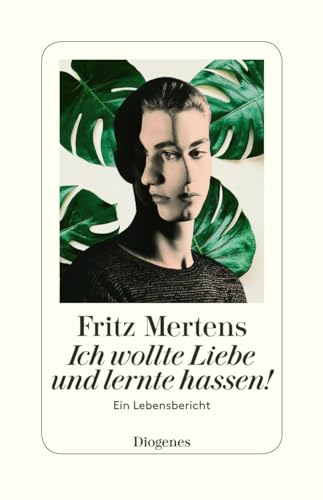 Ich wollte Liebe und lernte hassen!: Ein Lebensbericht von Diogenes Verlag AG