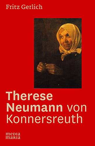 Therese Neumann von Konnersreuth von Media Maria