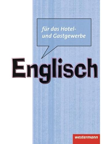 Englisch für das Hotel- und Gastgewerbe: Schülerband, 1. Auflage, 2012: Schulbuch von Westermann Schulbuch