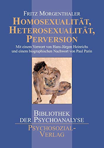 Homosexualität, Heterosexualität, Perversion (Bibliothek der Psychoanalyse)