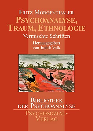 Psychoanalyse, Traum, Ethnologie: Vermischte Schriften (Bibliothek der Psychoanalyse)