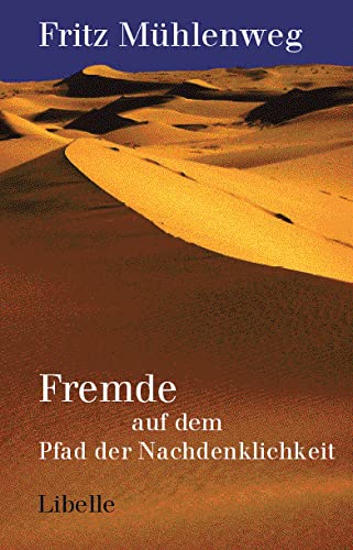 Fremde auf dem Pfad der Nachdenklichkeit: Roman aus der Mongolei: Der Kundschafter-Roman von Libelle Verlag AG