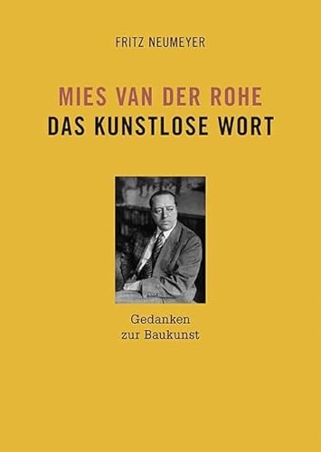 Mies van der Rohe. Das kunstlose Wort: Gedanken zur Baukunst von DOM Publishers