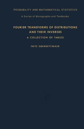 Fourier Transforms of Distributions and Their Inverses: A Collection of Tables von Academic Press