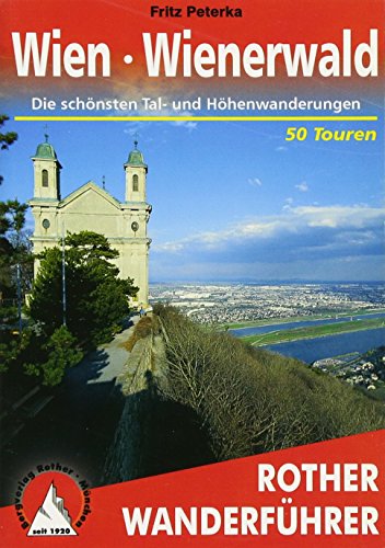 Wien - Wienerwald: Die schönsten Tal- und Höhenwanderungen. 50 Touren mit GPS-Tracks (Rother Wanderführer)