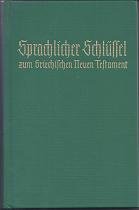 Sprachlicher Schlüssel zum griechischen Neuen Testament : nach d. Ausg. von Eberhard Nestle. von Brunnen