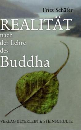Realität nach der Lehre des Buddha: Wirken und Erleben die einzige Realität