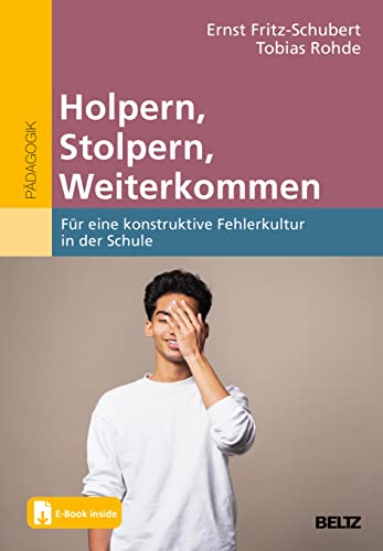 Holpern, Stolpern, Weiterkommen: Für eine konstruktive Fehlerkultur in der Schule. Mit E-Book inside