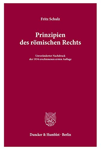 Prinzipien des römischen Rechts.: Vorlesungen. von Duncker & Humblot GmbH