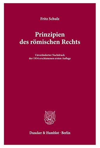 Prinzipien des römischen Rechts.: Vorlesungen. von Duncker & Humblot GmbH