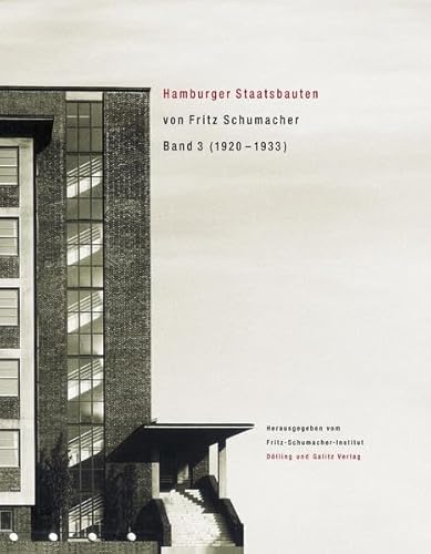 Hamburger Staatsbauten von Fritz Schumacher. Band 3 (1920-1933)