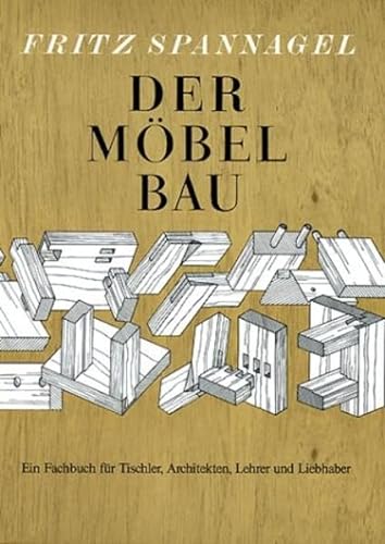 Der Möbelbau: Ein Fachbuch für Tischler, Architekten und Lehrer (HolzWerken) von Holzwerken im Vincentz Network