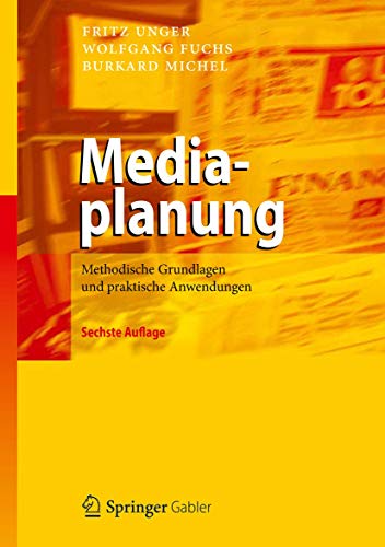 Mediaplanung: Methodische Grundlagen und praktische Anwendungen von Springer