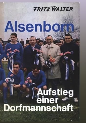 Alsenborn - Aufstieg einer Dorfmannschaft von Books on Demand GmbH