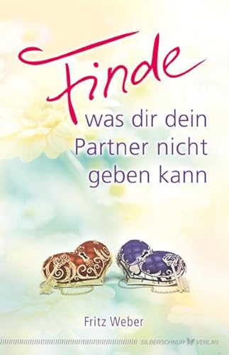 Finde, was dir dein Partner nicht geben kann Finde, was dir dein Partner nicht geben kann von Verlag Die Silberschnur GmbH