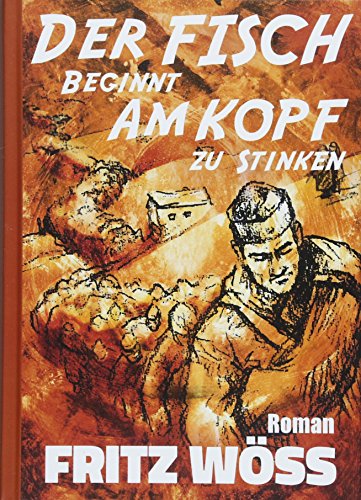 Der Fisch beginnt am Kopf zu stinken: Roman (Fritz Wöss - Erinnerungen, Band 2)