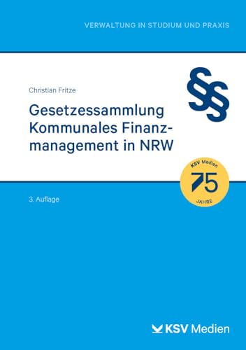 Gesetzessammlung Kommunales Finanzmanagement in NRW (Reihe Verwaltung in Studium und Praxis) von Kommunal-u.Schul-Verlag