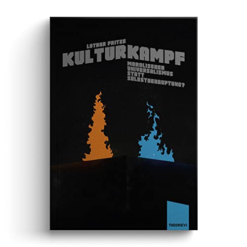 Kulturkampf: Moralischer Universalismus statt Selbstbehauptung? (Theorie) von Jungeuropa Verlag