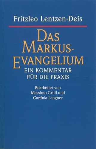 Das Markus-Evangelium: Ein Kommentar für die Praxis bearbeitet von Massimo Grilli und Cordula Langner