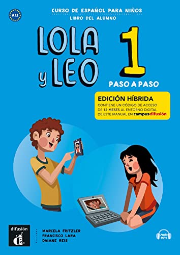 Lola y Leo Paso a Paso 1 Ed. hibrida L. del alumno: A1.1 Lola y Leo Paso a Paso 1 Ed. hibrida L. del alumno: A1.1 von DIFUSION METODOS
