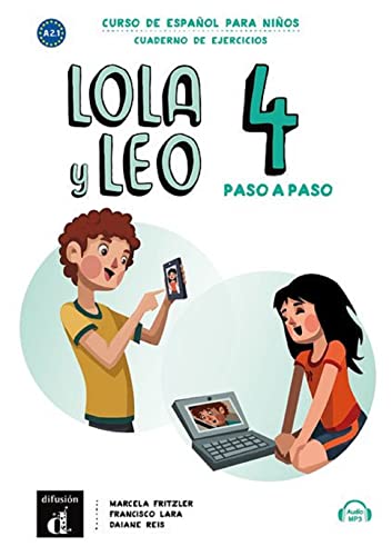 Lola y Leo Paso a Paso 4. Cuaderno de Ejercicios: Cuaderno de ejercicios + audio MP3 descargable 4 (A2.1)