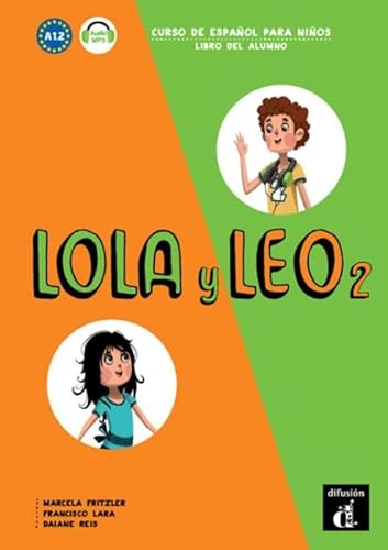 Lola y Leo: Libro del alumno + audio MP3 descargable 2 (A1.2): Lola y Leo 2 Libro del alumno von DIFUSION CENTRO DE INVESTIGACION Y PUBLICACIONES DE IDIOMAS S.L.